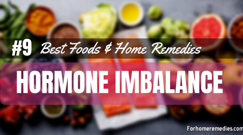 9 Best Foods and Home Remedies Hormone Imbalance