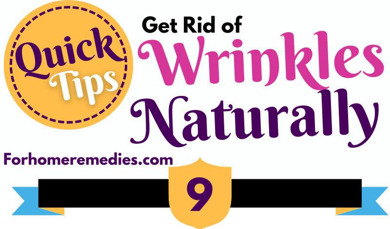 How to Get Rid of Wrinkles Naturally: # 9 Effective Home Remedies