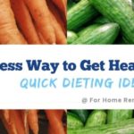 Effortless Way to Get Healthy: # 15 Quick Tips on Dieting