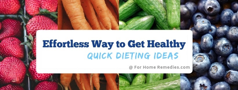 Effortless Way to Get Healthy: # 15 Quick Tips on Dieting